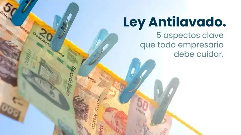 Ley Antilavado: 5 aspectos clave que todo empresario debe cuidar